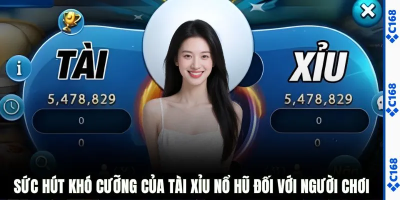 Sức hút khó cưỡng của Tài Xỉu Nổ Hũ đối với người chơi